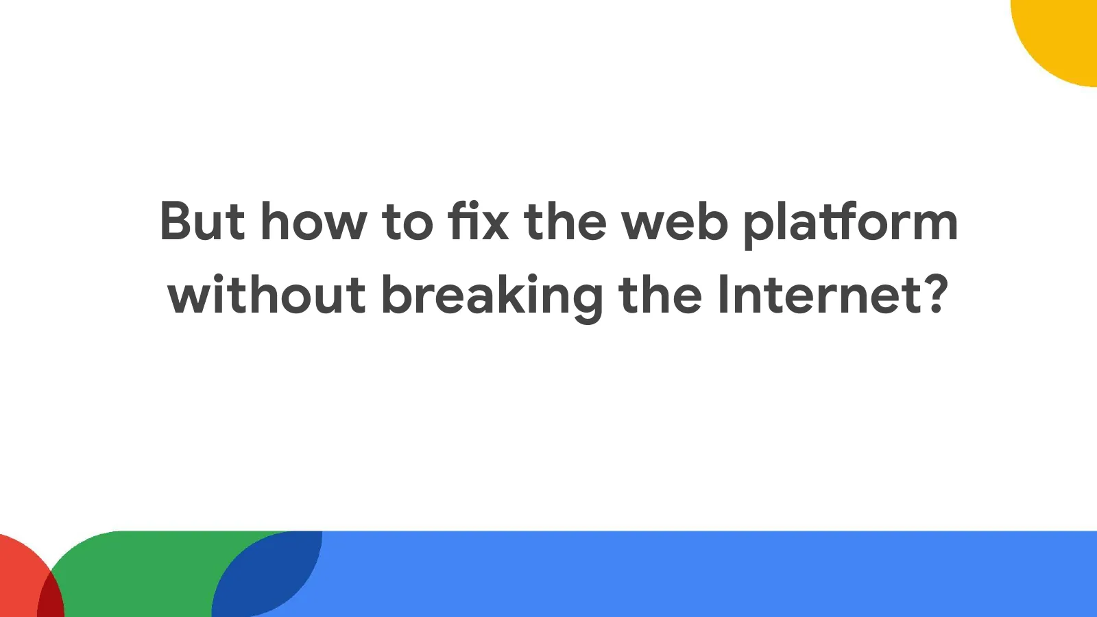 Slide 30: But how to fix the web platform