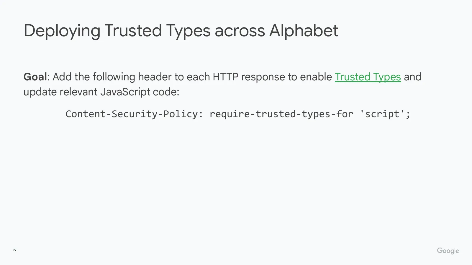 Slide 27: Deploying Trusted Types across Alphabet