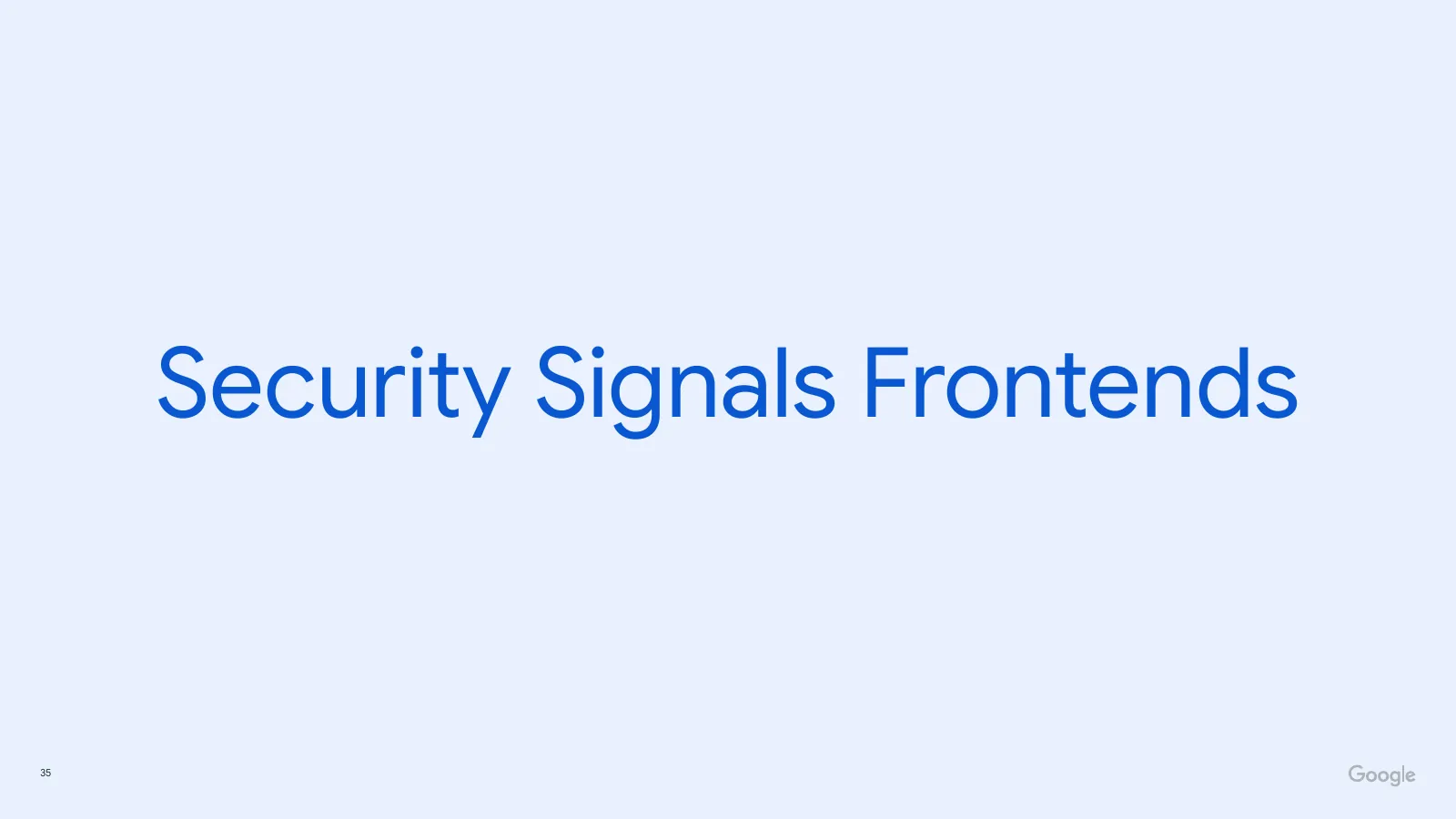 Slide 35: Security Signals Frontends